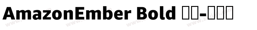 AmazonEmber Bold 粗体字体转换